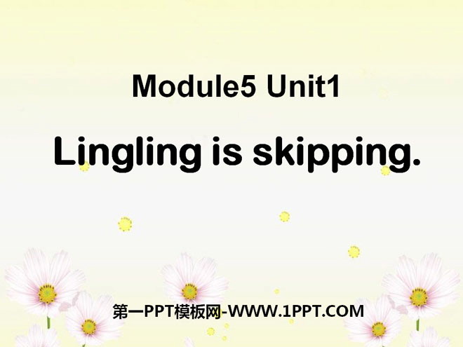 《Lingling is skipping》PPT课件2

