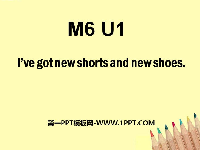 《I've got new shorts and new shoes》PPT courseware