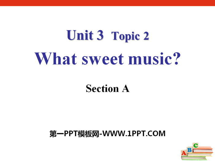 "What sweet music?" SectionA PPT