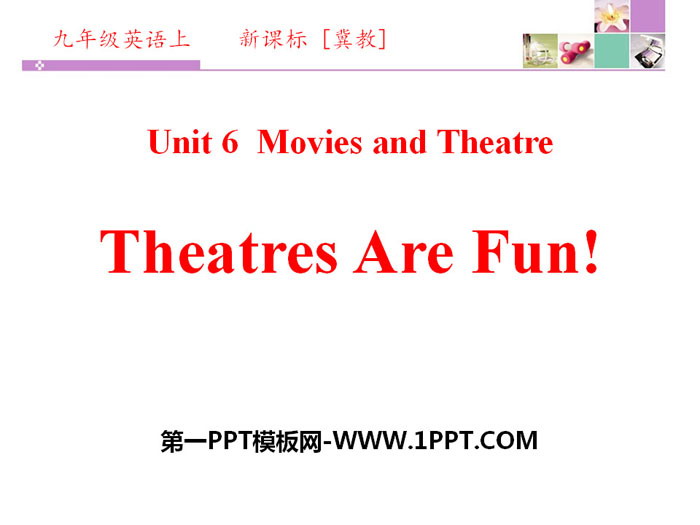 "Theatres Are Fun!"Movies and Theater PPT download