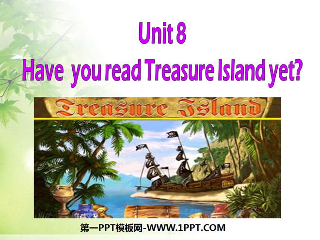 "Have you read Treasure Island yet?" PPT courseware 5