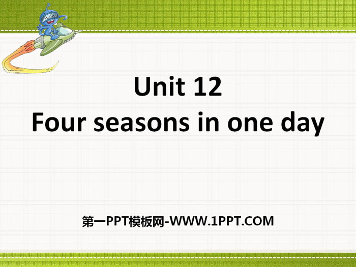 "Four seasons in one day" PPT courseware