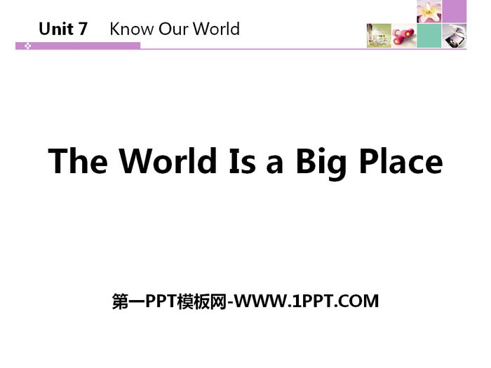 "The World Is a Big Place" Know Our World PPT download