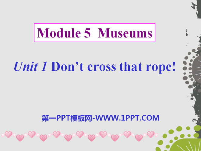 《Don't cross that rope》Museums PPT课件2
