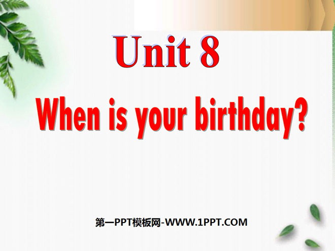 "When is your birthday?" PPT courseware 4