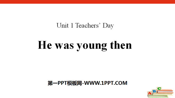《He was young then》Teachers' Day PPT