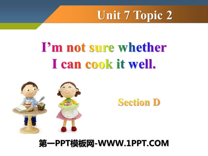 "I'm not sure whether I can cook it well" SectionD PPT