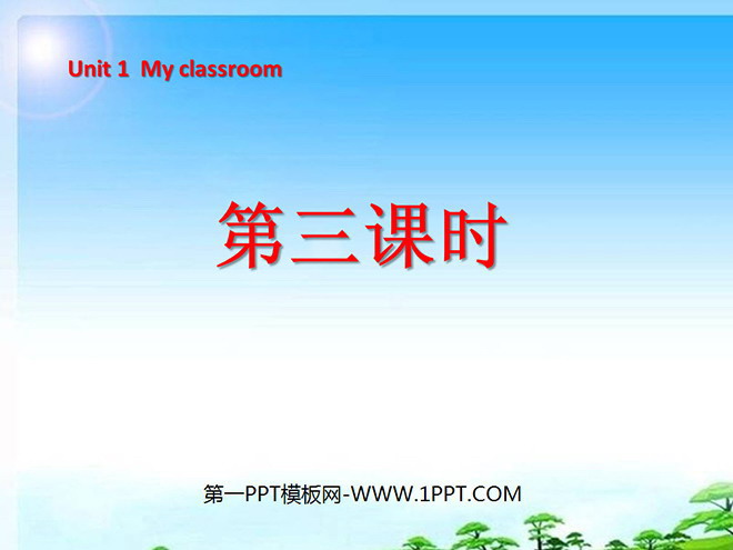"Unit1 My classroom" PPT courseware for the third lesson