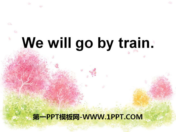 "We will go by train" PPT download
