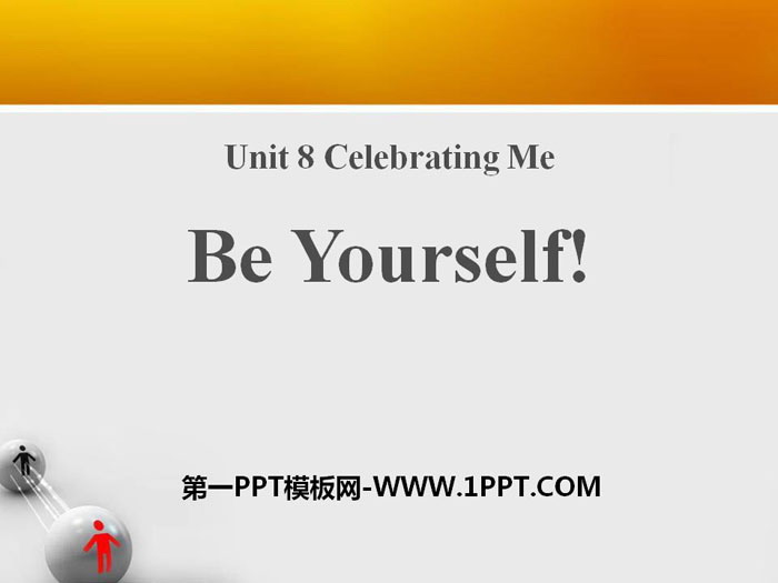 "Be Yourself!"Celebrating Me! PPT free courseware