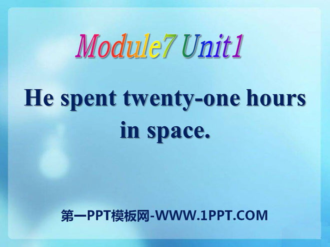 《He spent about 21 hours in space》PPT課件5