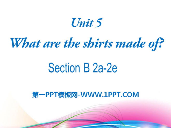 《What are the shirts made of?》PPT课件24