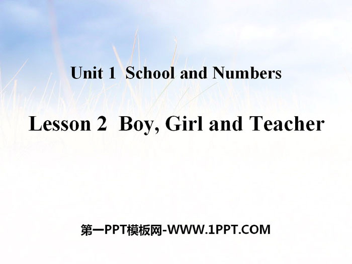 《Boy,Girl and Teacher》School and Numbers PPT教學課件