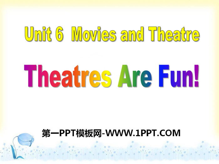 "Theatres Are Fun!" Movies and Theater PPT free download