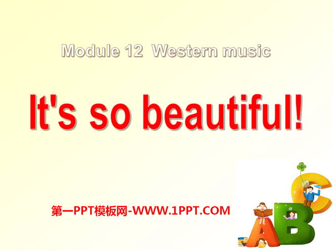 "It's so beautiful" Western music PPT courseware 2