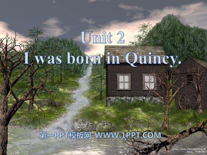 "I was born in Quincy" my past life PPT courseware