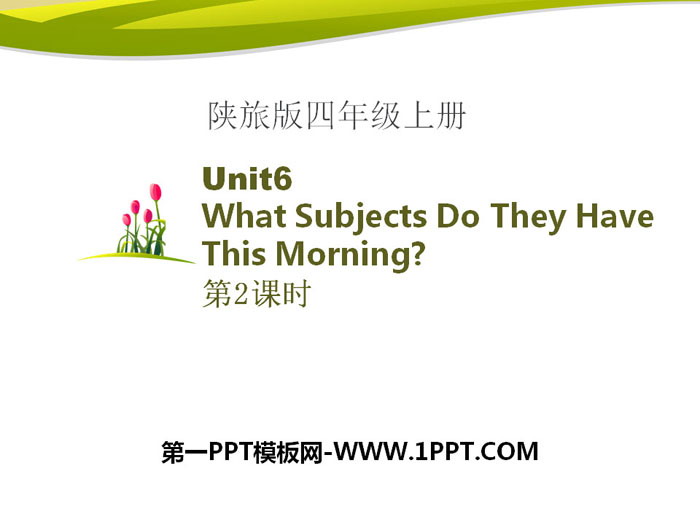 "What Subjects Do They Have This Morning?" PPT courseware