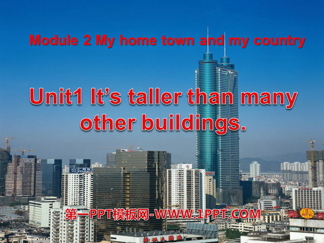 《It's taller than many other buildings》My home town and my country PPT课件