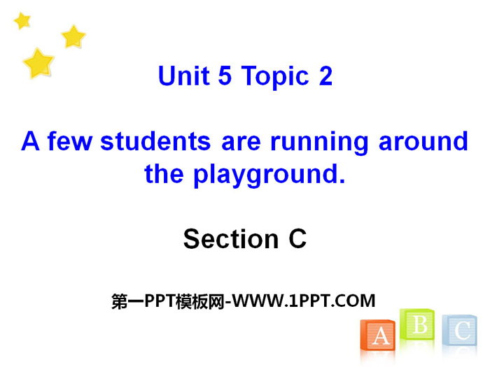 《A few students are running around the playground》SectionC PPT