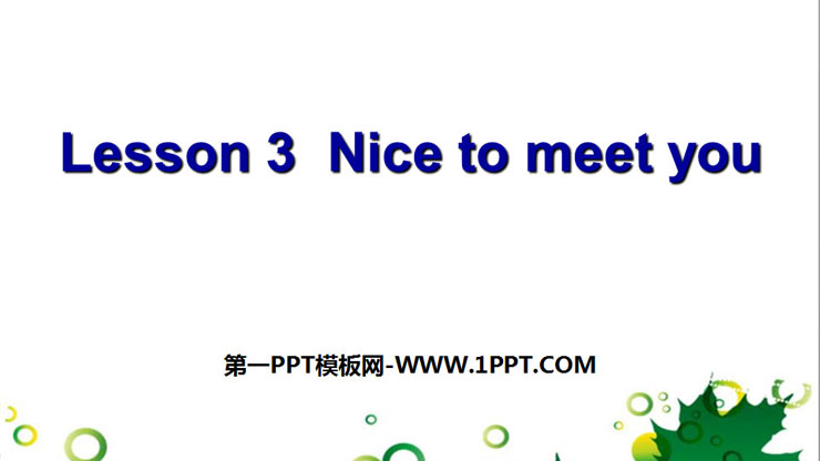 "Nice to meet you" Greetings PPT courseware