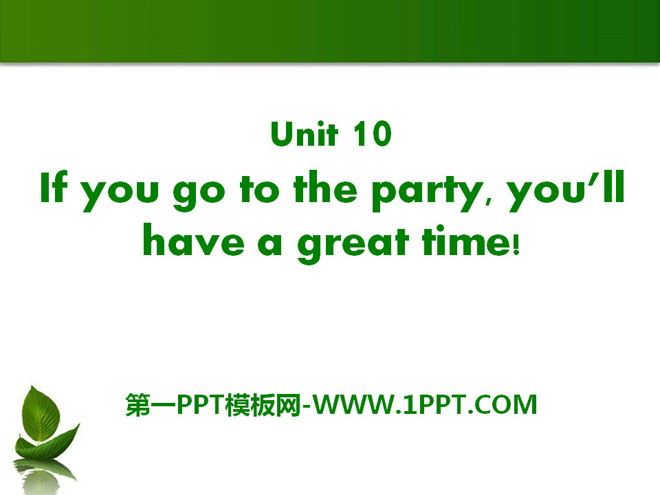 《If you go to the party you'll have a great time!》PPT课件21
