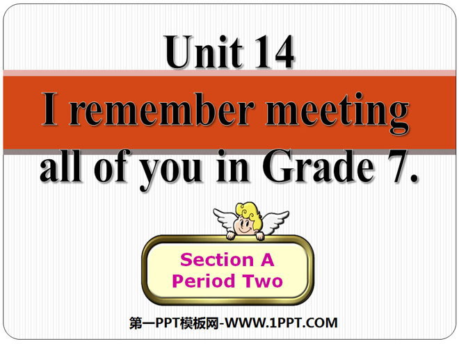 "I remember meeting all of you in Grade 7" PPT courseware 6