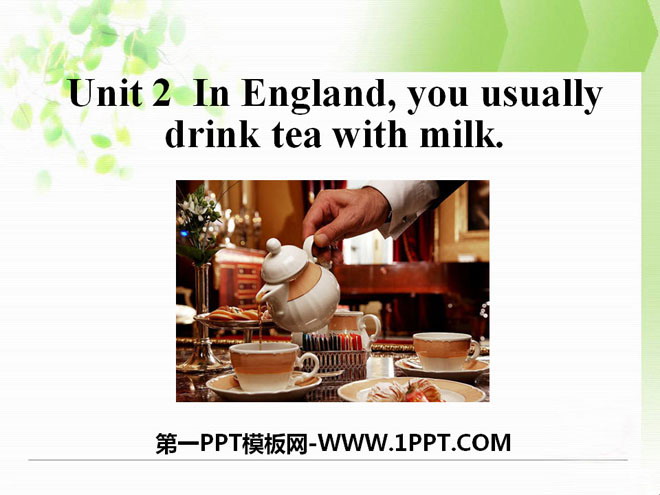 "In England, you usually drink tea with milk" Way of life PPT courseware 2