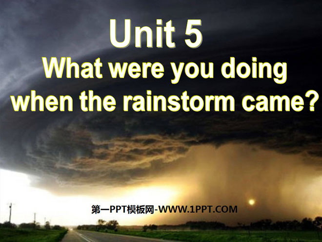 "What were you doing when the rainstorm came?" PPT courseware 4