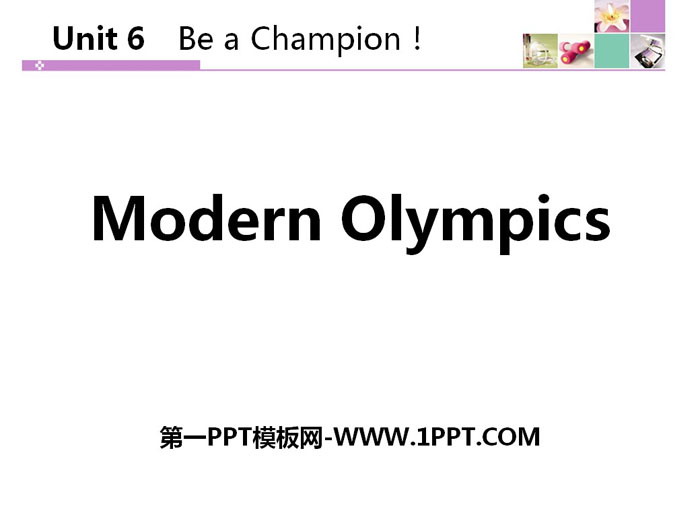 "Modern Olympics" Be a Champion! PPT teaching courseware