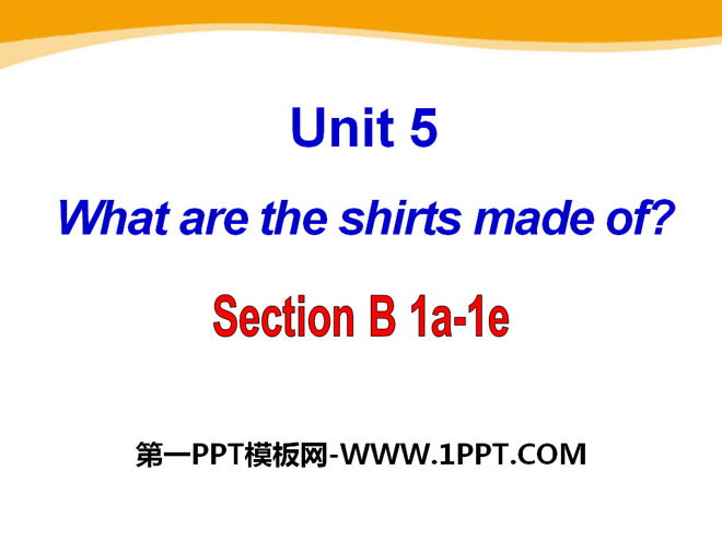 《What are the shirts made of?》PPT课件23