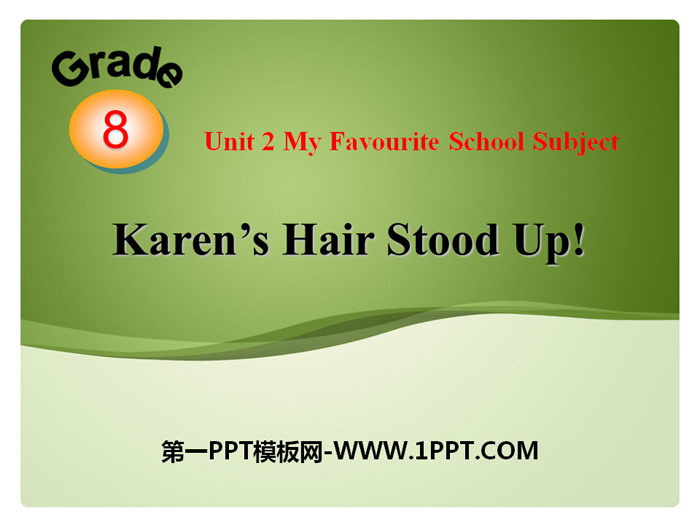 《Karen's Hair Stood Up!》My Favourite School Subject PPT教学课件