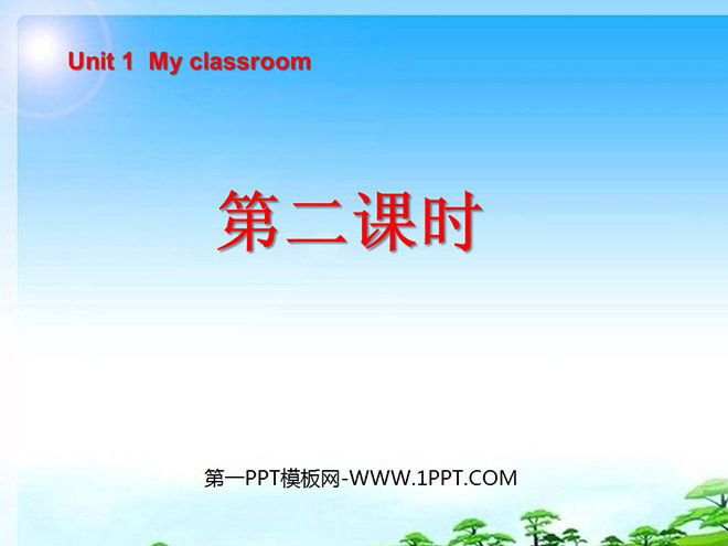 "Unit1 My classroom" PPT courseware for the second lesson