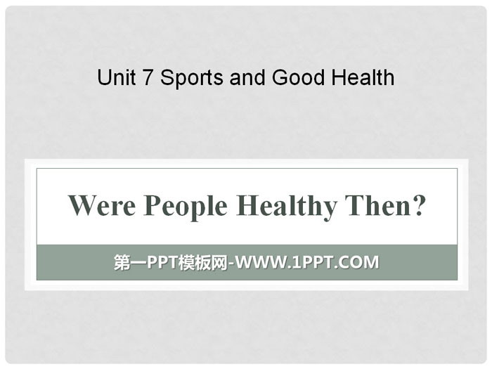 《Were People Healthy Then?》Sports and Good Health PPT