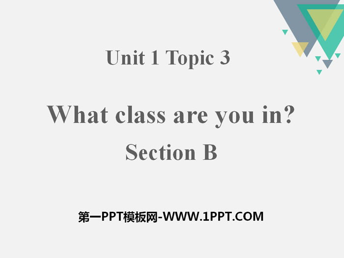 《What class are you in?》SectionB PPT