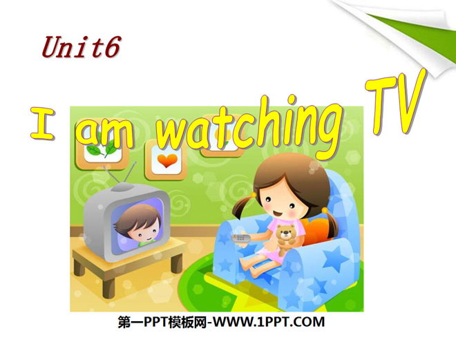 "I’m watching TV" PPT courseware