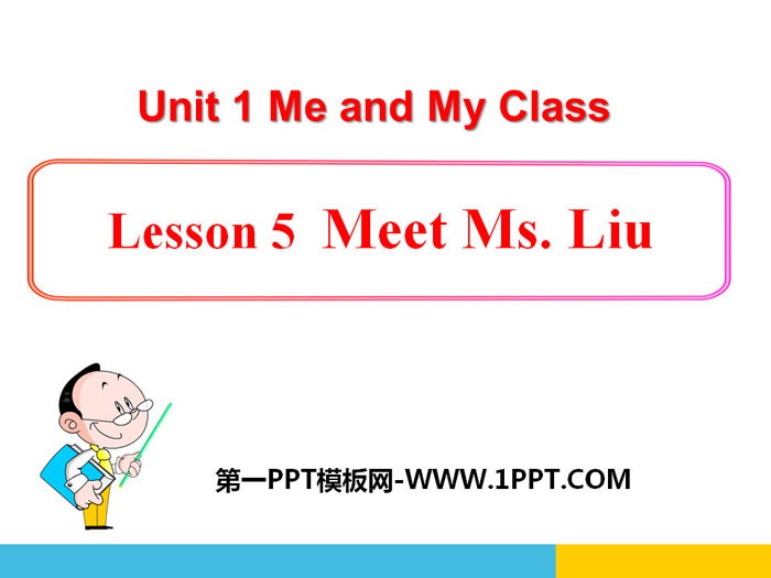 《Meet Ms.Liu》Me and My Class PPT