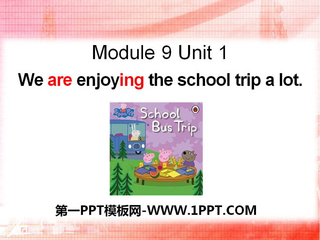 "We're enjoying the school trip a lot" PPT courseware 2