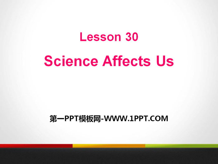 《Science Affects Us》Look into Science! PPT下载