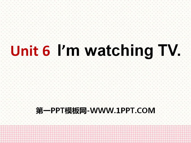 "I'm watching TV" PPT courseware 11