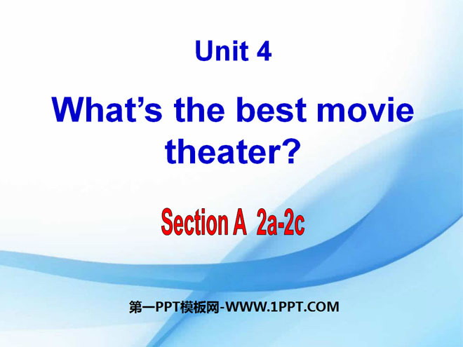 "What's the best movie theater?" PPT courseware 2