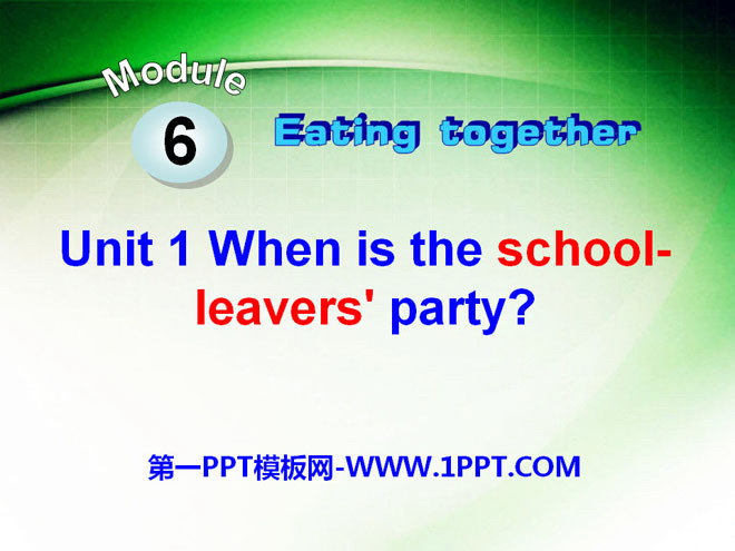 《When is the school-leavers'party?》Eating together PPT課件3