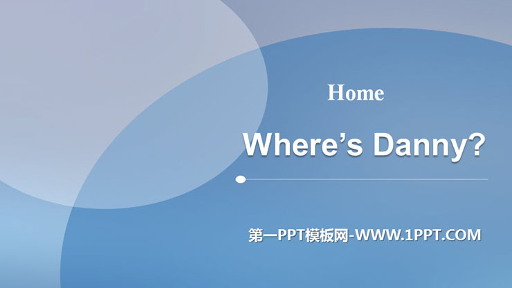 《Where's Danny?》Home PPT