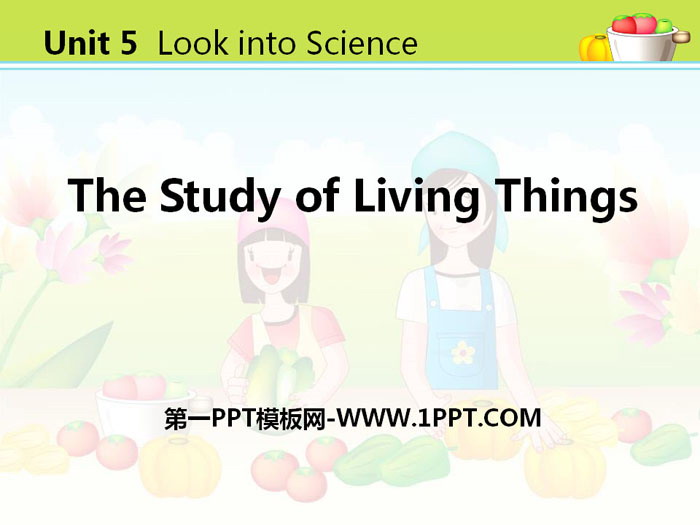 "The Study of Living Things" Look into Science! PPT teaching courseware