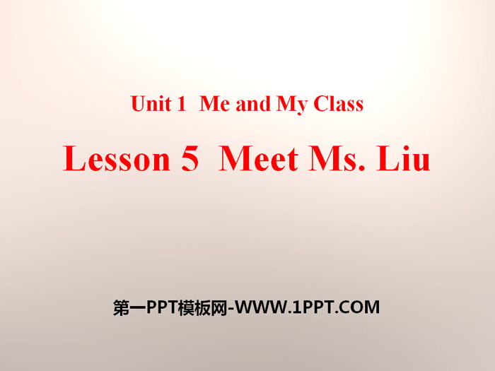 《Meet Ms.Liu》Me and My Class PPT免费课件