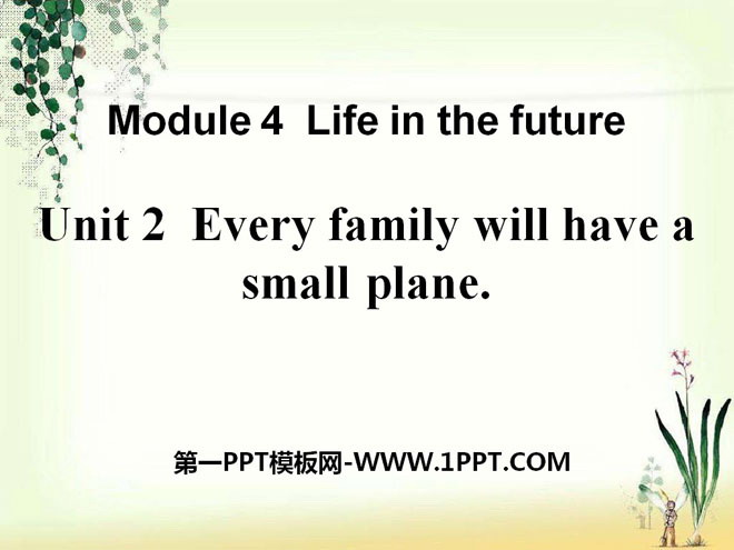 "Every family will have a small plane" Life in the future PPT courseware 2