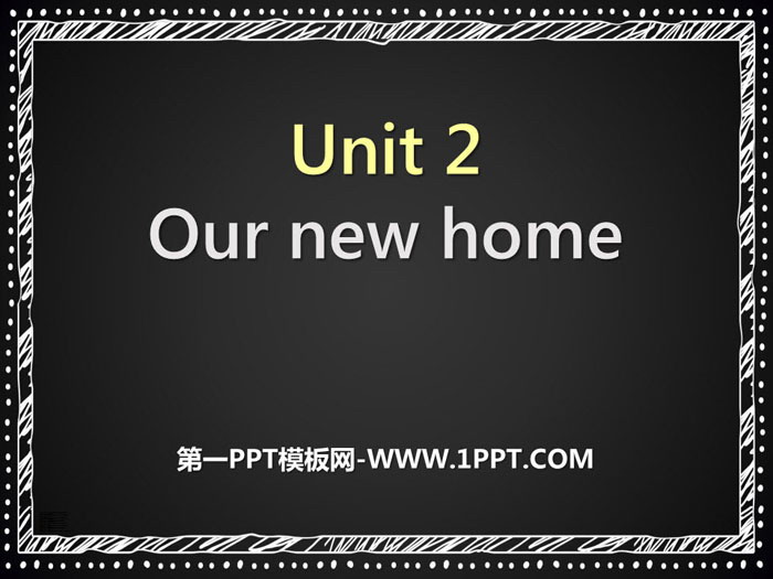 "Our new home" PPT courseware