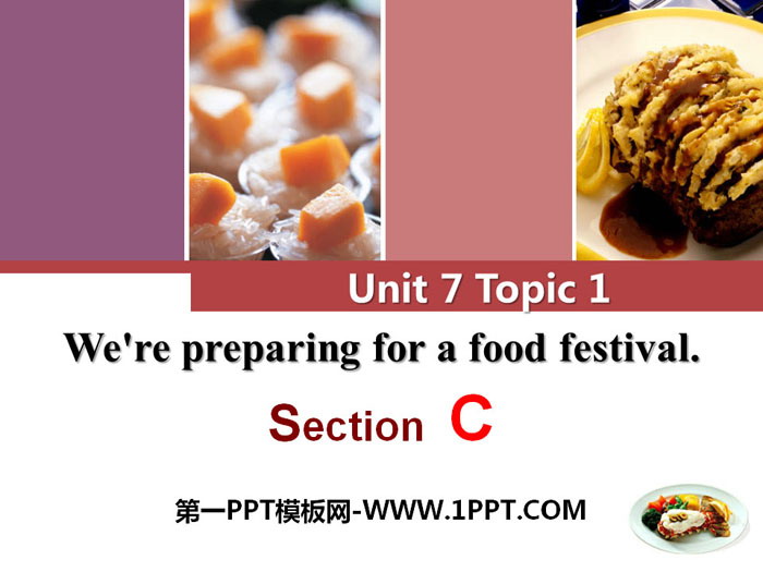《We're preparing for a food festival》SectionC PPT