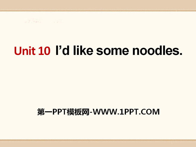 "I’d like some noodles" PPT courseware 8