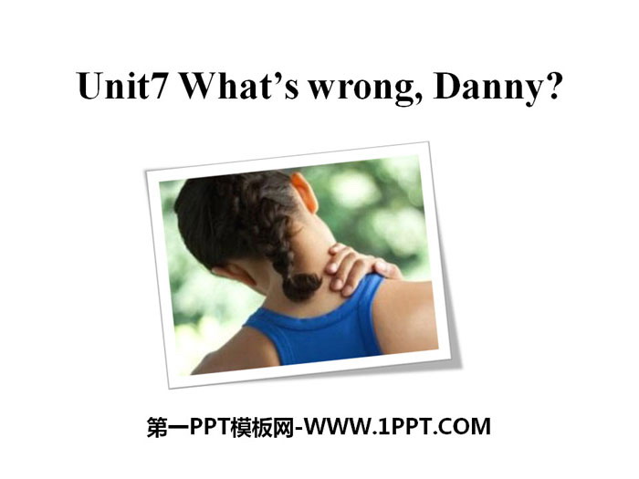 "What's wrong, Danny?" Stay healthy PPT