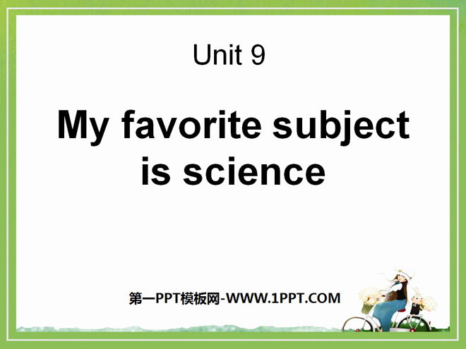 "My favorite subject is science" PPT courseware 4